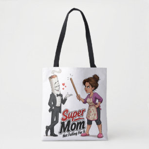 Super Mum Not Falling For It Tote Bag