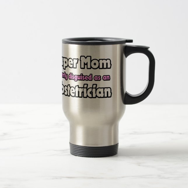 Super Mum ... Obstetrician Travel Mug (Right)