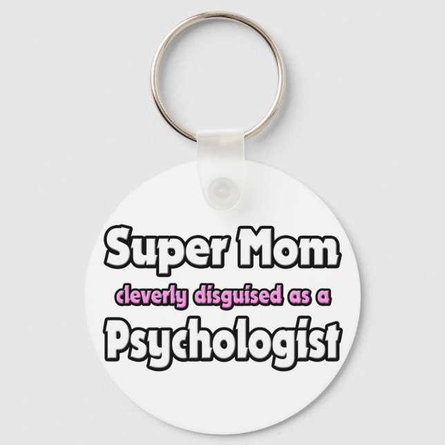Super Mum ... Psychologist Key Ring (Front)