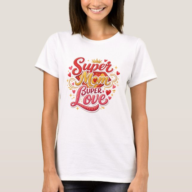 Super Mum Shirt Cute Gift Idea (Front)