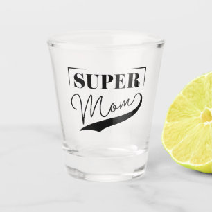 Super Mum Shot Glass