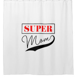 Super Mum Shower Curtain