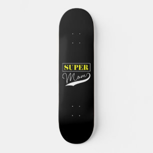 Super Mum Skateboard