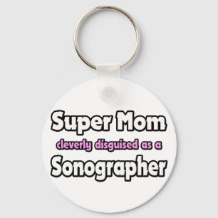 Super Mum ... Sonographer Key Ring