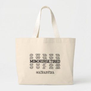 Super Mum, Super Nurse, Super Tired Large Tote Bag