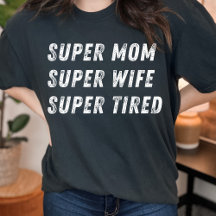 Super mum super wife funny quote for mothers day