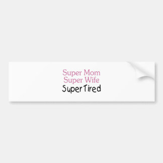 Super Mum Super Wife Super Tired Bumper Sticker