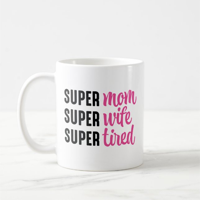 Super Mum Super Wife Super Tired Coffee Mug (Left)