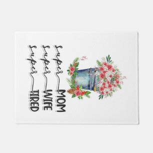 Super Mum Super Wife Super Tired Doormat