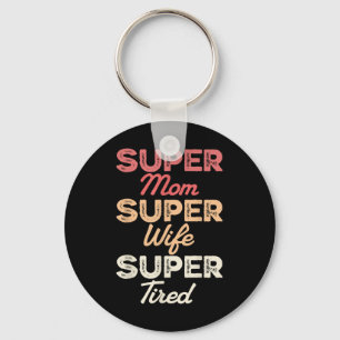Super Mum Super Wife Super Tired Funny Mothers Day Key Ring