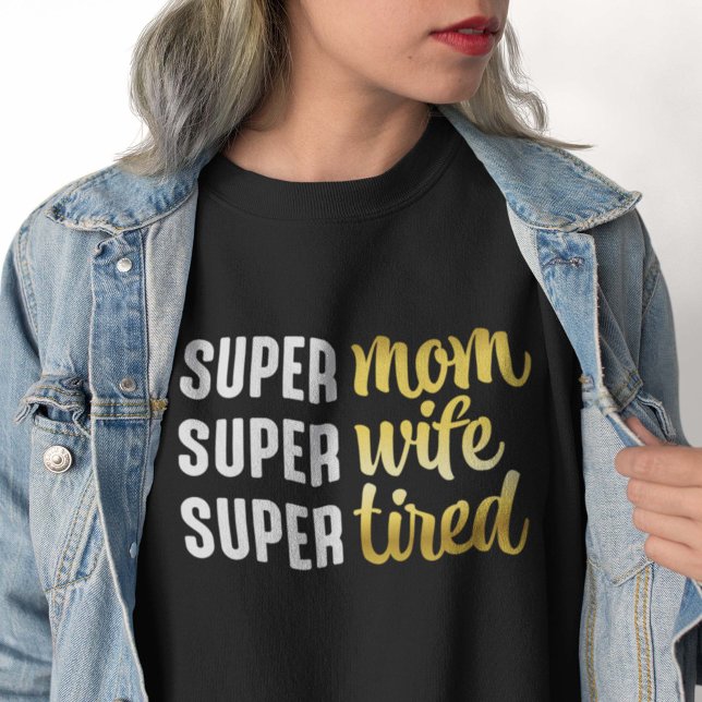 Super Mum Super Wife Super Tired Sweatshirt (super mom black women's sweatshirt)