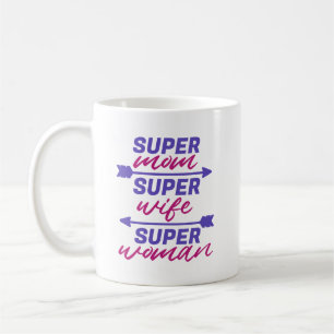 Super Mum, Super Wife, Super Woman Coffee Mug