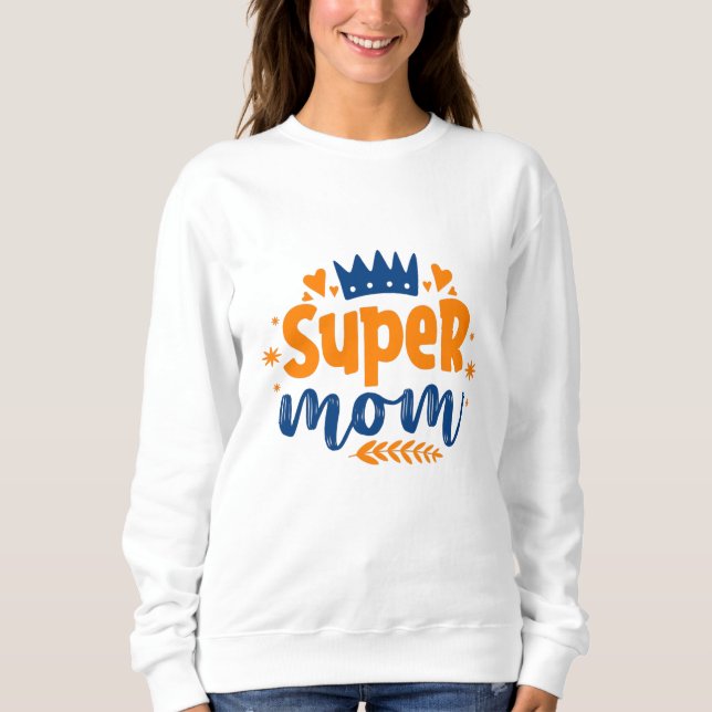 Super Mum Sweatshirt (Front)