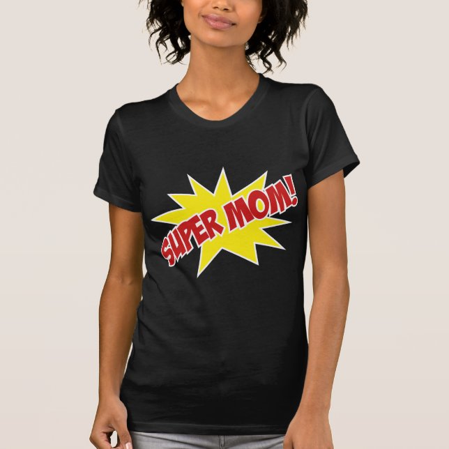 Super Mum! T-Shirt (Front)