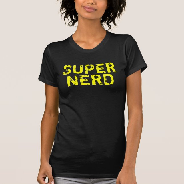 SUPER NERD T-Shirt (Front)
