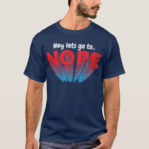Super Nope T-Shirt