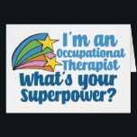 Super Occupational Therapist Cute OT Card<br><div class="desc">I’m an occupational therapist,  what’s your superpower? A funny OT card for someone in the field of occupational therapy. Cute inspirational shooting stars next to the quote.</div>