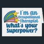 Super Occupational Therapist Cute OT Card<br><div class="desc">I’m an occupational therapist,  what’s your superpower? A funny OT card for someone in the field of occupational therapy. Cute inspirational shooting stars next to the quote.</div>