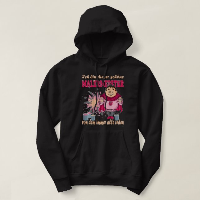 Super Painter That Eveyone Is Talking About House  Hoodie (Design Front)