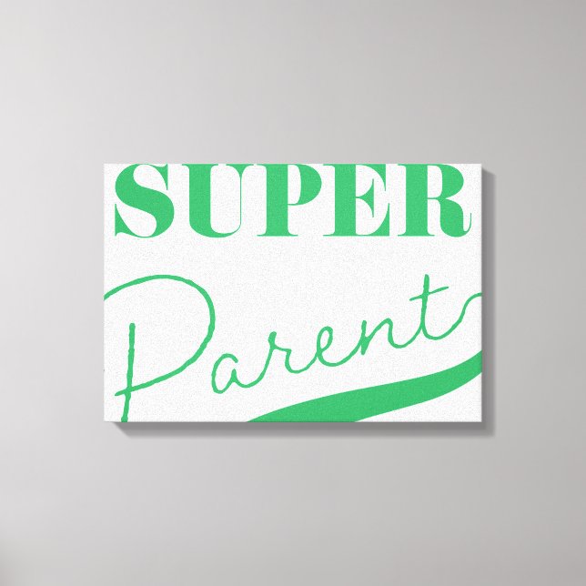 Super Parent Canvas Print (Front)