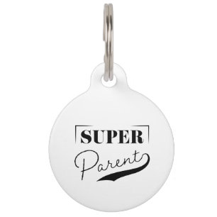 Super Parent Pet Tag
