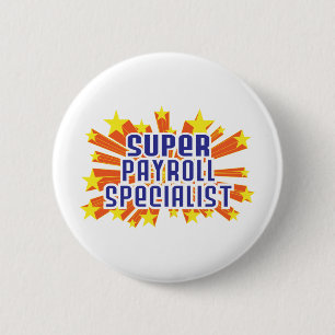 Super Payroll Specialist 6 Cm Round Badge