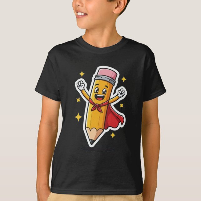 Super Pencil: The Hero of Creativity! T-Shirt (Front)
