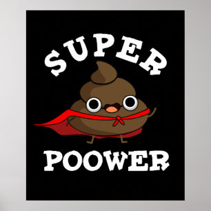 Super Poower Funny Super Hero Poop Pun Dark BG Poster