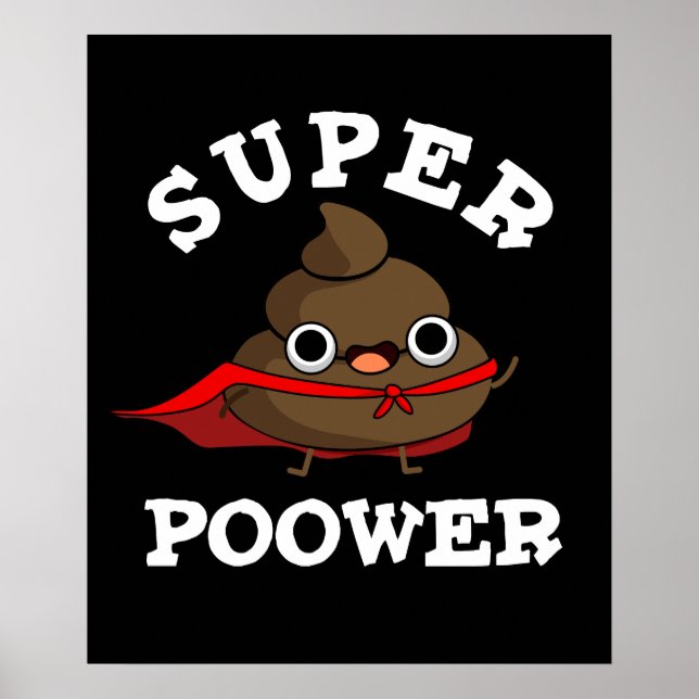 Super Poower Funny Super Hero Poop Pun Dark BG Poster (Front)