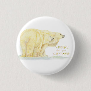 Super Power Bipolar Humour Quote Polar Bear Animal 3 Cm Round Badge