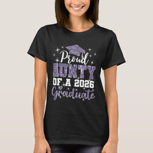 Super Proud Aunty of 2026 Graduate Senior Graduati T-Shirt (Front)