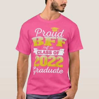 Super Proud Bff of 2022 Graduate Awesome Family Co T-Shirt