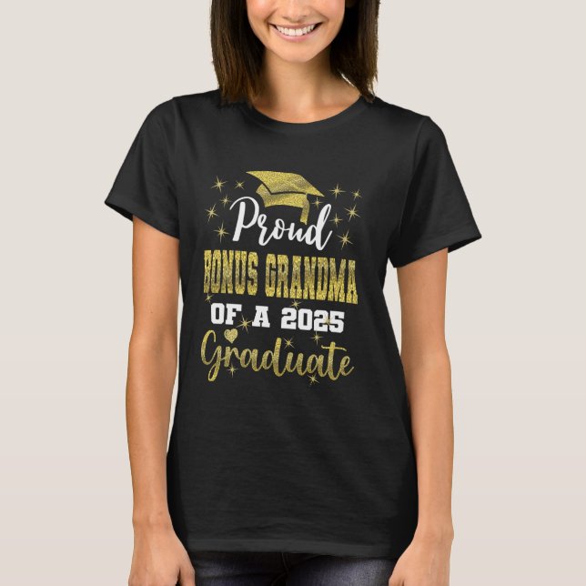 Super Proud Bonus Grandma of 2025 Graduate Graduat T-Shirt (Front)