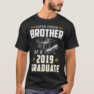 Super Proud Brother Of A 2019 Graduate Funny Gift  T-Shirt