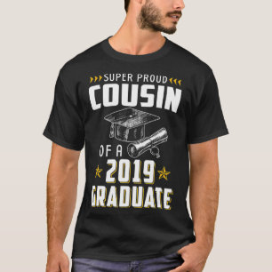 Super Proud Cousin Of A 2019 Graduate Funny Shirt 