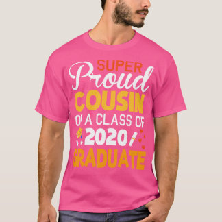Super Proud Cousin Of A Class Of 2020 Graduate Sen T-Shirt