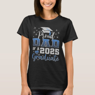 Super Proud Dad Of 2025 Graduate Awesome Family Co T-Shirt