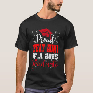 Super Proud Great Aunt of 2025 Graduate Graduation T-Shirt