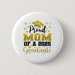 Super Proud Mum Of 2025 Graduate Senior Graduation 6 Cm Round Badge