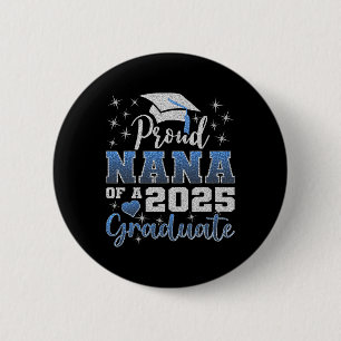 Super Proud Nana Of 2025 Graduate Awesome Family C 6 Cm Round Badge