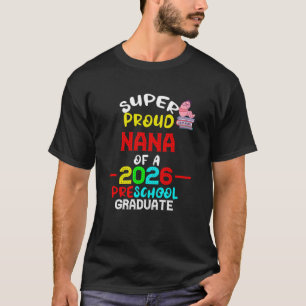 Super Proud NANA of 2026 Preschool Pre-K Graduate T-Shirt