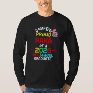 Super Proud NANA of 2026 Preschool Pre-K Graduate T-Shirt