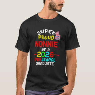 Super Proud NONNIE of 2026 Preschool Pre-K Graduat T-Shirt