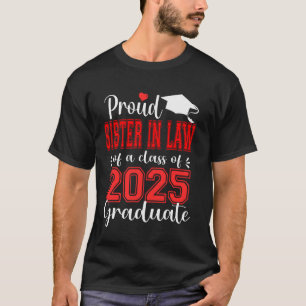 Super Proud Sister In Law of 2025 Graduate Graduat T-Shirt