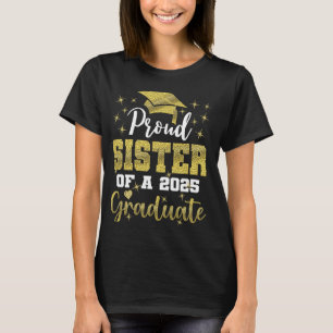 Super Proud Sister of 2025 Graduate Senior Graduat T-Shirt