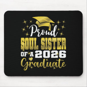Super Proud Soul Sister Of 2026 Graduate Senior Gr Mouse Pad