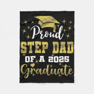 Super Proud Step Dad Of 2025 Graduate Graduation F Fleece Blanket