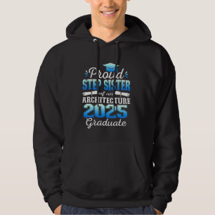 Super Proud Step sister of 2025 Architecture Gradu Hoodie