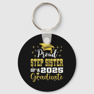 Super Proud Step Sister Of 2025 Graduate Graduatio Key Ring