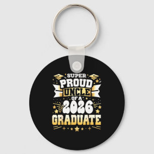 Super proud uncle of a class of 2026 graduate key ring